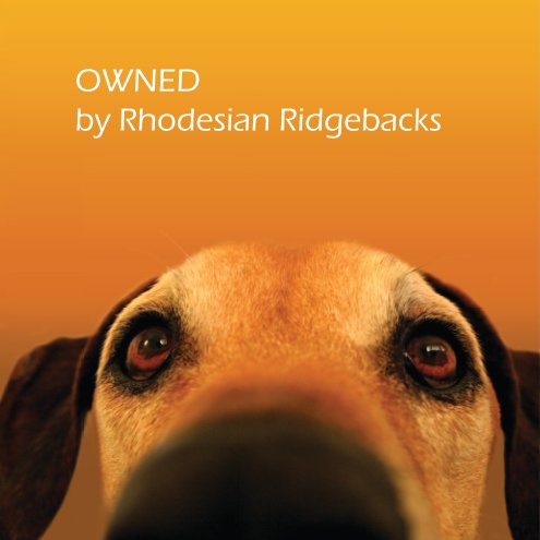 Ver Owned by Rhodesian Ridgebacks por Mary Ann Shmueli