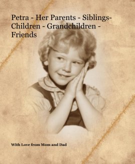 Petra - Her Parents - Siblings- Children - Grandchildren - Friends book cover