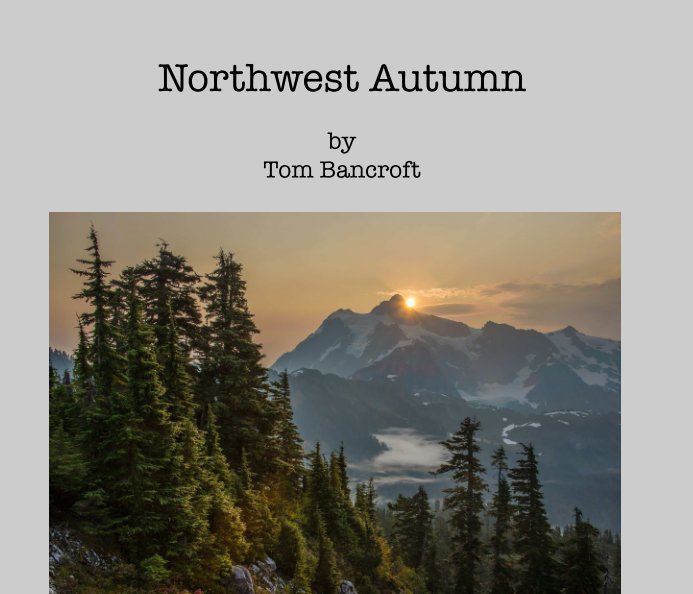 View Northwest Autumn4 by Tom Bancroft