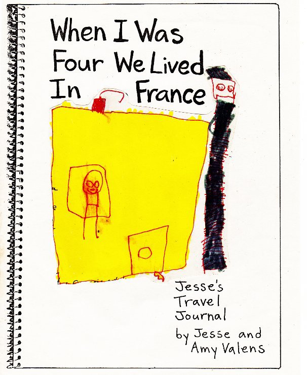 View When I Was Four We Lived In France by Amy and Jesse Valens