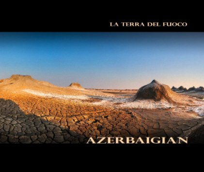 Azerbaijan - la terra del fuoco book cover
