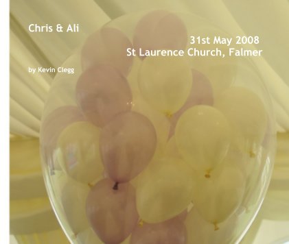 Chris & Ali 31st May 2008 St Laurence Church, Falmer book cover