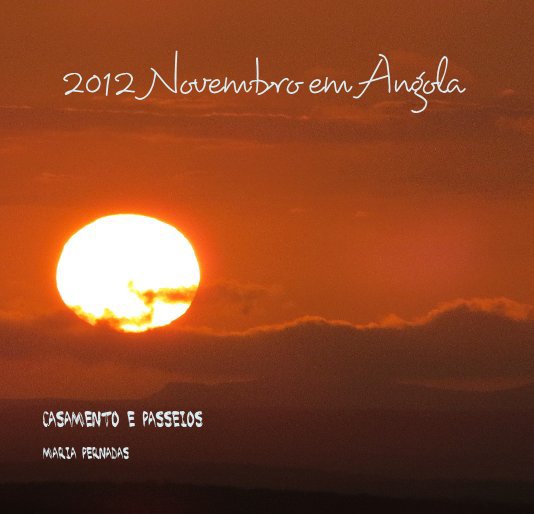 View 2012 Novembro em Angola by Maria Pernadas