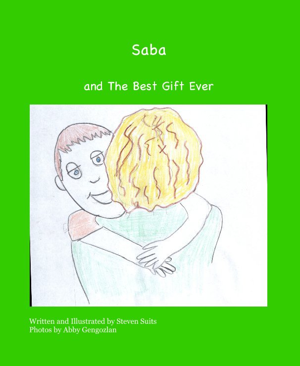 Ver Saba por Written and Illustrated by Steven Suits Photos by Abby Gengozlan