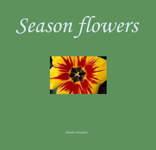 View Season flowers by Danilo Donadoni