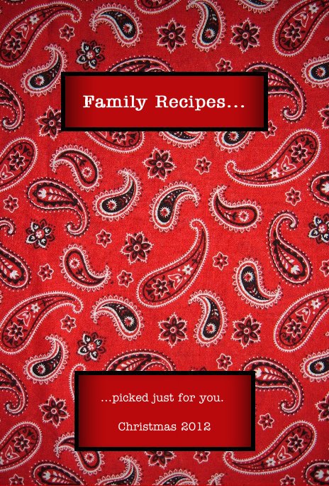 Ver Family Recipes... por ...picked just for you. Christmas 2012