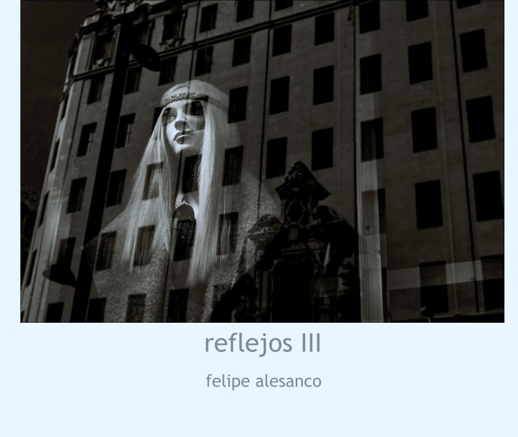 Ver reflejos III por Felipe Alesanco