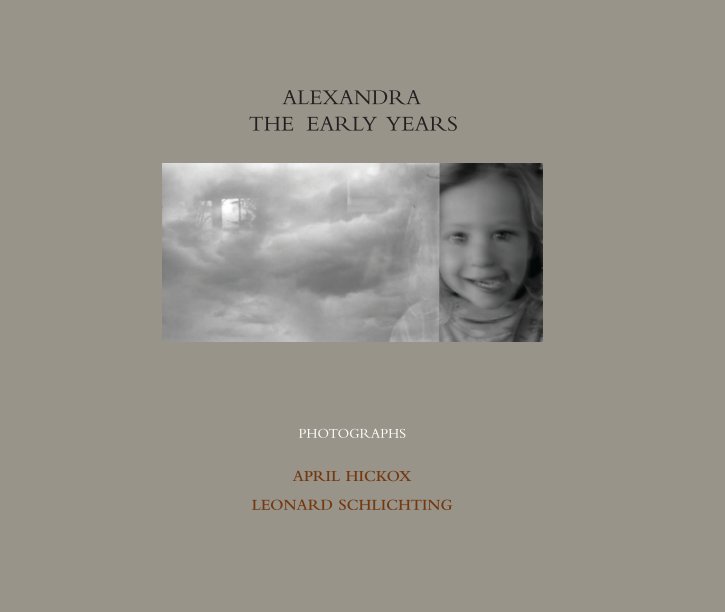 View Alexandra the Early Years by Leonard Schlichting