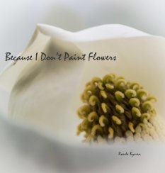 Because I Don't Paint Flowers book cover