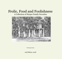 Frolic, Food and Foolishness A Collection of Harper Family Favorites book cover