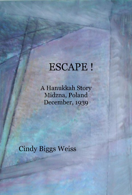 Bekijk ESCAPE ! A Hanukkah Story Midzna, Poland December, 1939 op Cindy Biggs Weiss