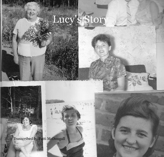 View Lucy's Story by Transcribed by Patti McDougall