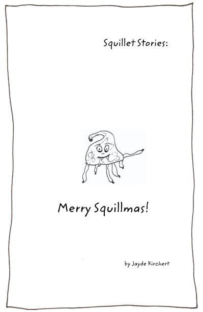 View Squillet Stories: Merry Squillmas! by Jayde Kirchert