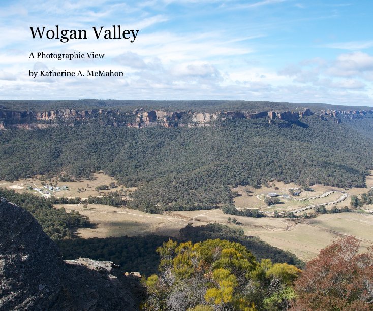 View Wolgan Valley by Katherine A. McMahon