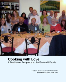 Cooking with Love
A Tradition of Recipes from the Passarelli Family book cover
