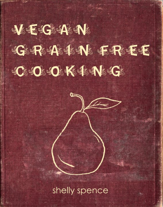 View vegan grain free cooking by Shelly Spence