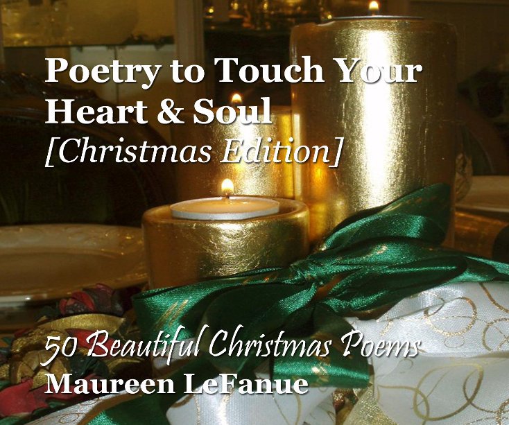 Visualizza Poetry to Touch Your Heart & Soul [Christmas Edition] di Maureen LeFanue