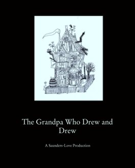 The Grandpa Who Drew and Drew book cover