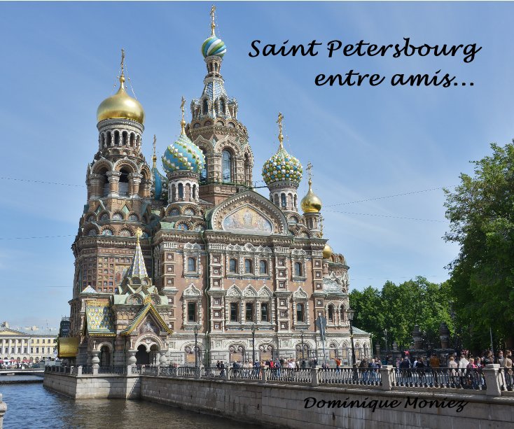 View Saint Petersbourg entre amis... by Dominique Moniez