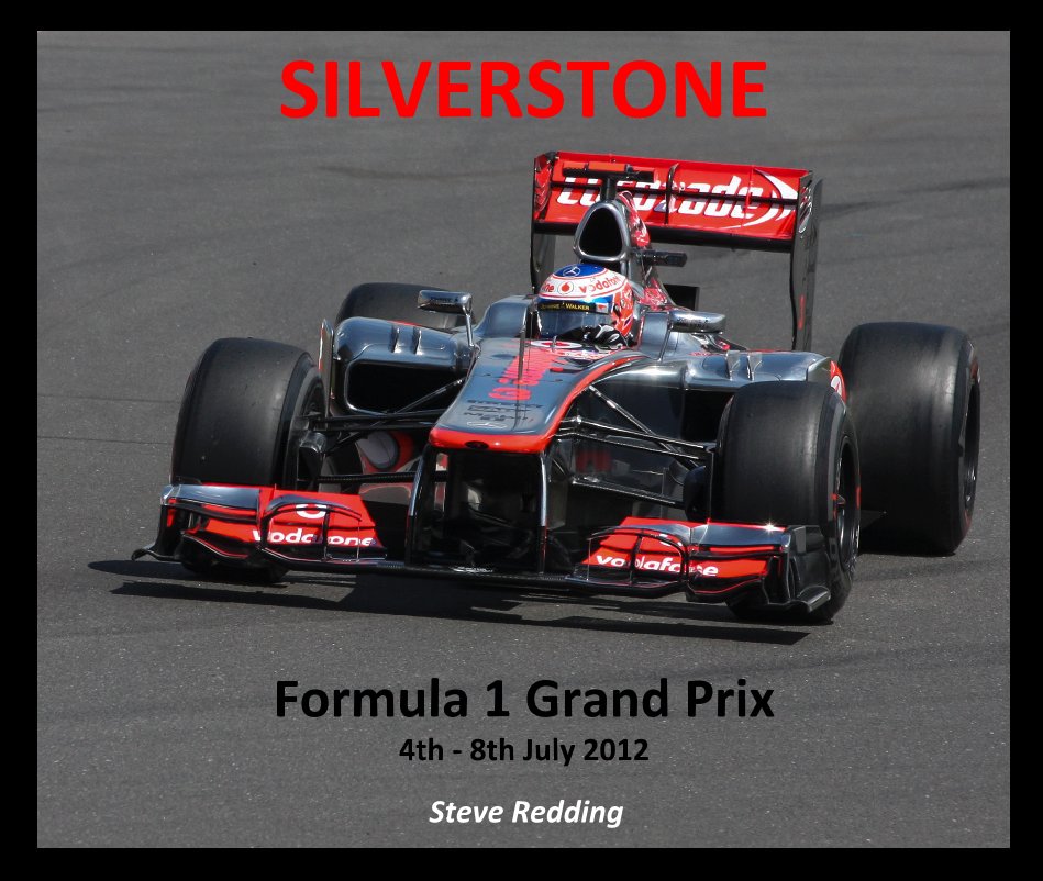 View SILVERSTONE Formula 1 Grand Prix 4th - 8th July 2012 by Steve Redding