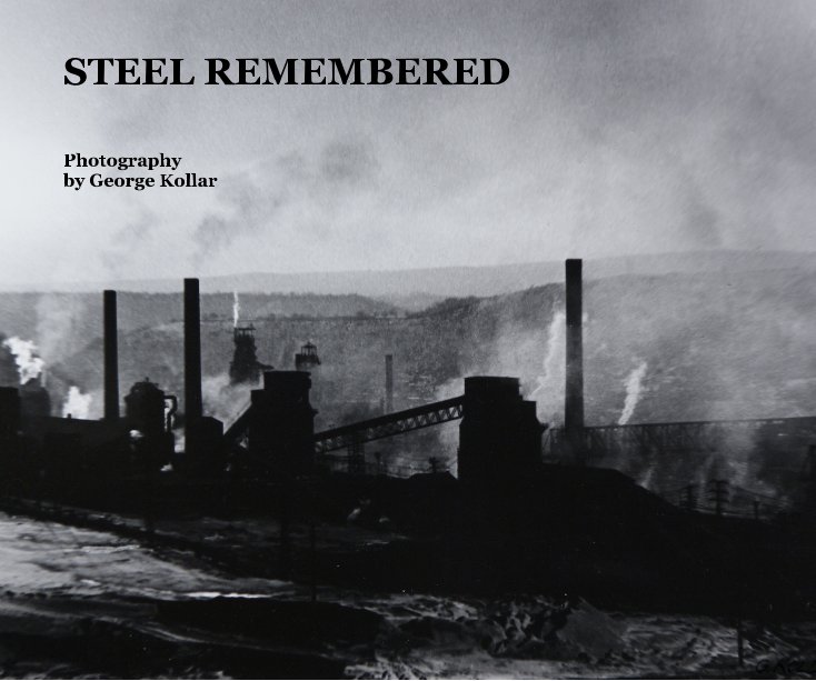 View STEEL REMEMBERED by Photography by George Kollar