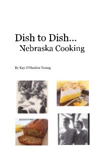 Dish to Dish... Nebraska Cooking book cover