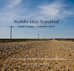 Roads less traveled. Road trippin' Summer 2008 book cover
