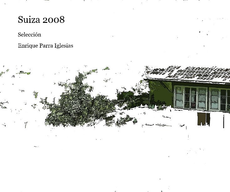 View Suiza 2008 R by Enrique Parra Iglesias