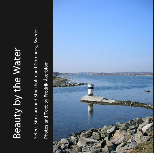 View Beauty by the Water by Photos and Text by Fredrik Åkerblom