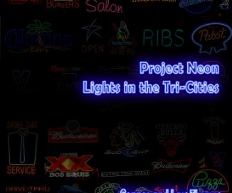 Project Neon: Lights in the Tri-Cities book cover