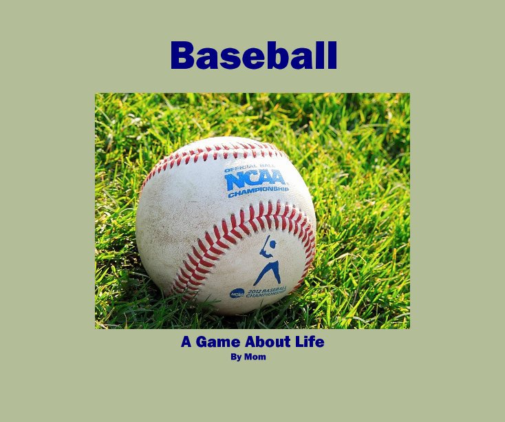 View Baseball A Game About Life By Mom by dmonroe