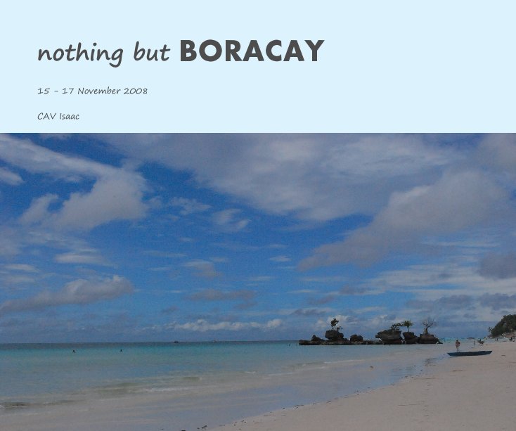 View nothing but BORACAY by CAV Isaac