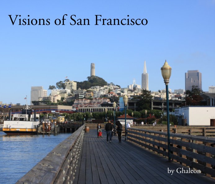 View Visions of San Francisco by Ghaleon
