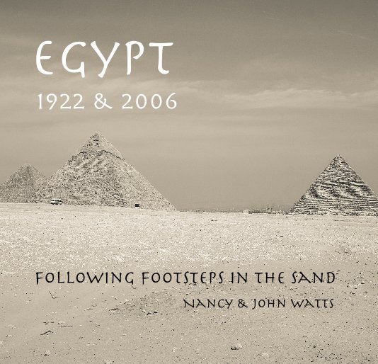 View Egypt 1922 & 2006 by Nancy & John Watts