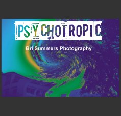 Psychotropic Bri Summers Photography book cover
