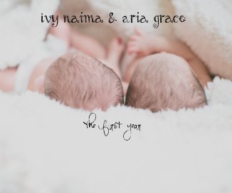 Ivy Naima & Aria Grace: the first year book cover