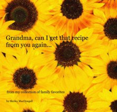 Grandma, can I get that recipe from you again... book cover