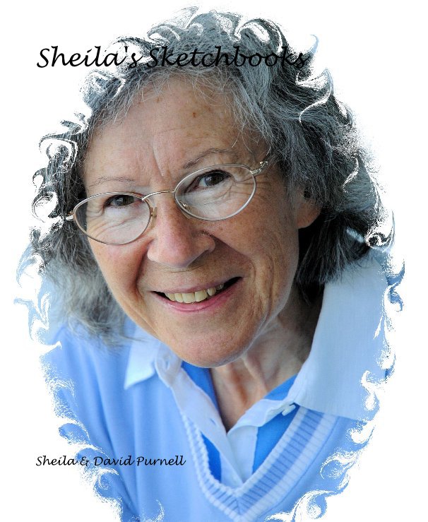 View Sheila's Sketchbooks by Sheila & David Purnell