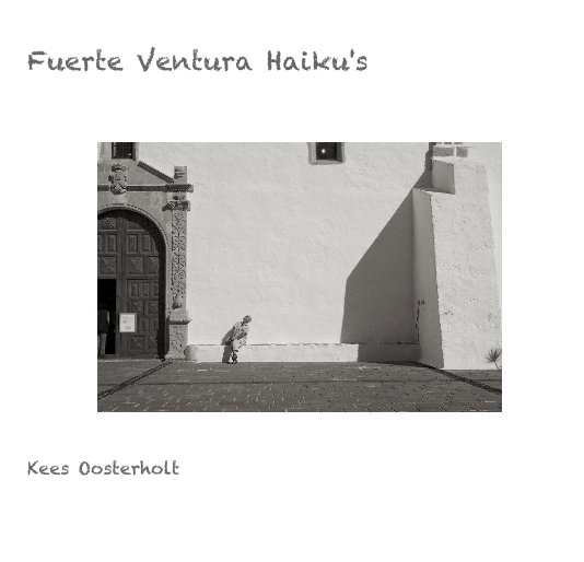 View Fuerte Ventura Haiku's Kees Oosterholt by keesarnold
