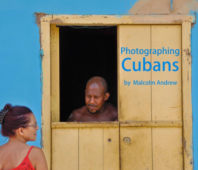 Bekijk Photographing Cubans op Malcolm Andrew
