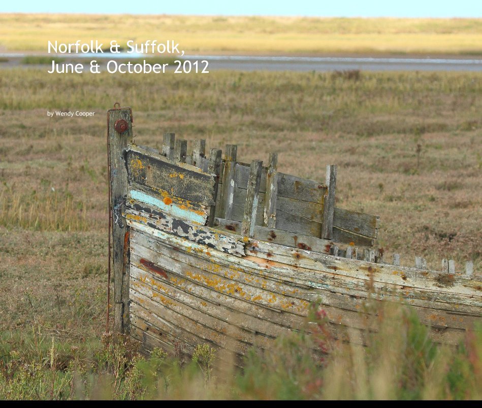 Ver Norfolk & Suffolk, June & October 2012 por Wendy Cooper