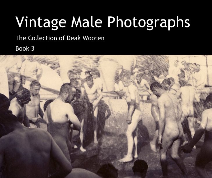 Bekijk Vintage Male Photographs, Book 3 op Deak Wooten