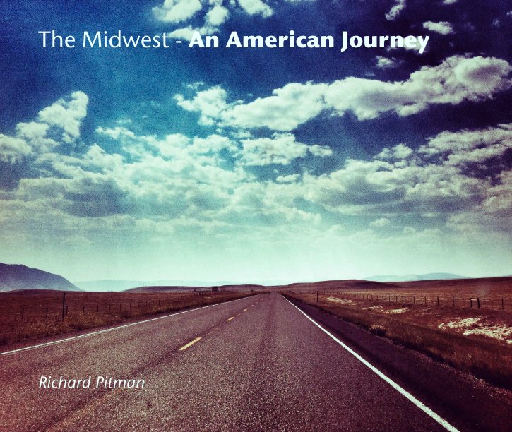 View The Midwest - An American Journey by Richard Pitman