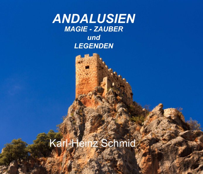 View ANDALUSIEN by Karl-Heinz Schmid