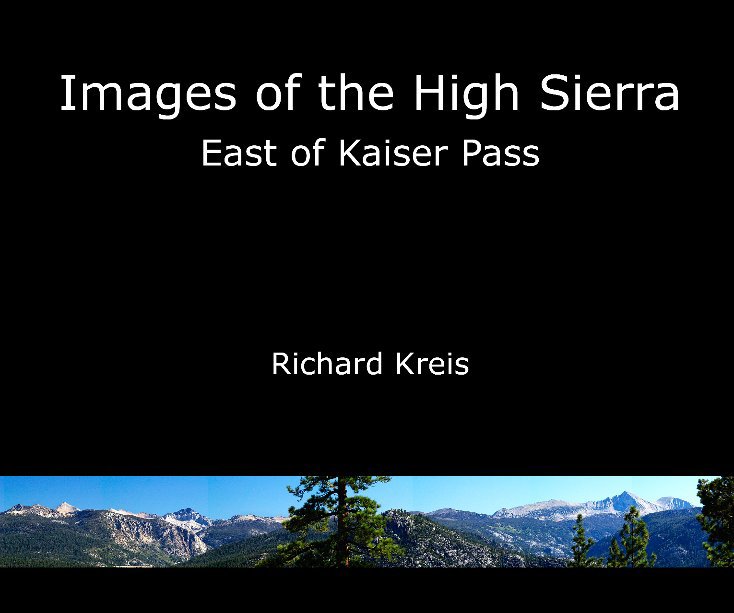View Images of the High Sierra by Richard Kreis