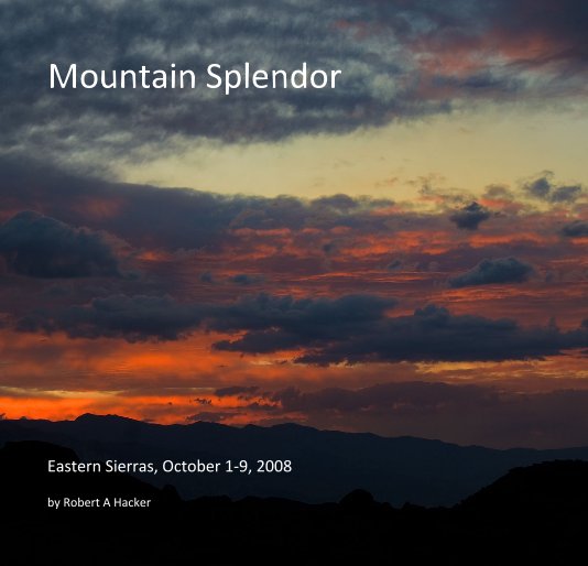 View Mountain Splendor by Robert A Hacker