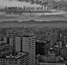 I went to Taipei and I could not sleep book cover