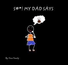 S#*! MY DAD SAYS book cover