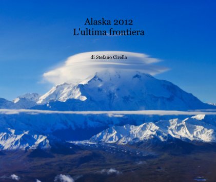 Alaska 2012 L'ultima frontiera book cover
