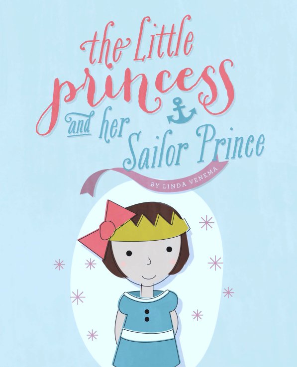 Visualizza The Little Princess and her Sailor Prince di Linda Venema